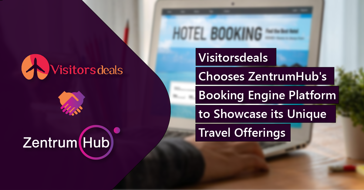 VisitorsDeals Chooses ZentrumHub’s Booking Engine Platform to Showcase its Unique Travel Offerings