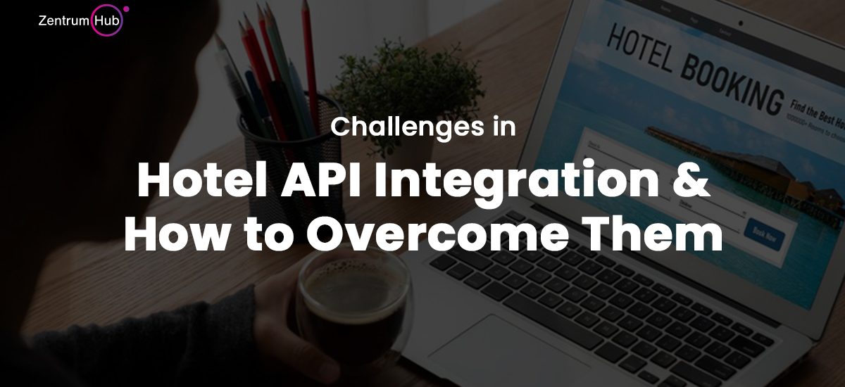 Challenges in Hotel API Integration