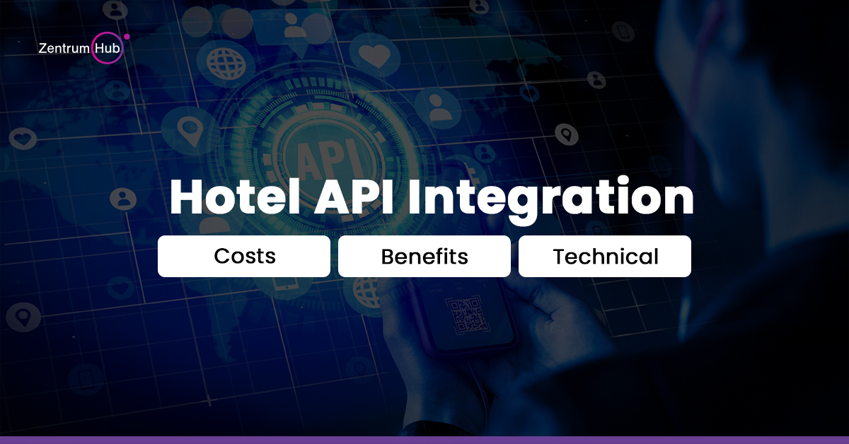 Hotel API Integration: Costs, Benefits, Technical Requirements