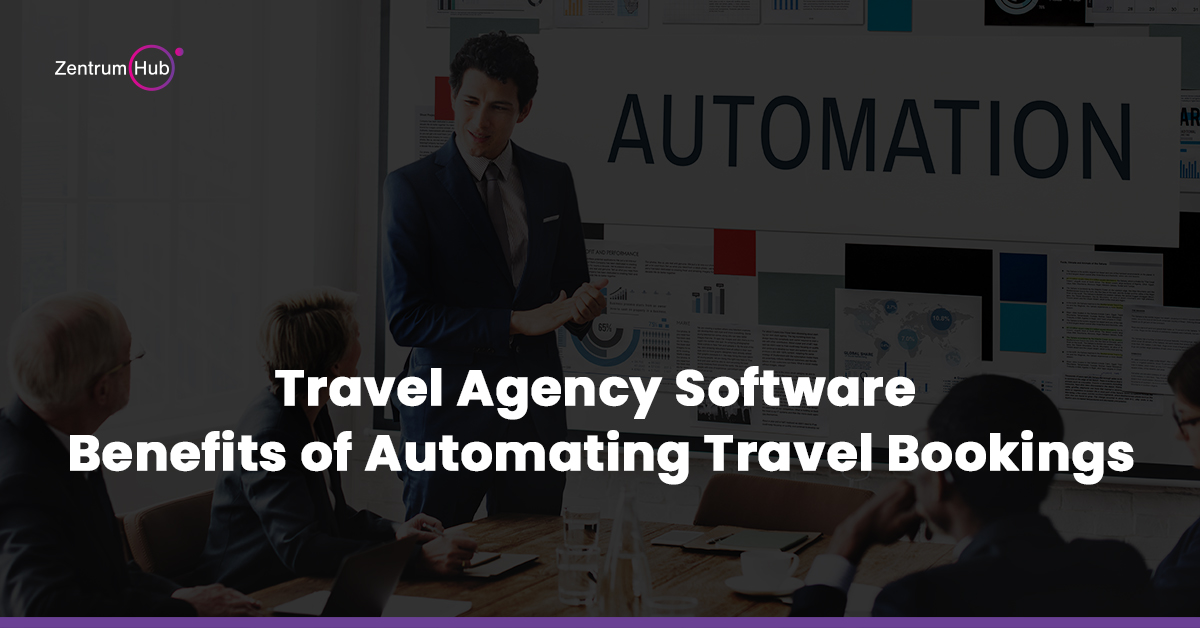 Top Benefits of Travel Agency Software for Automated Bookings