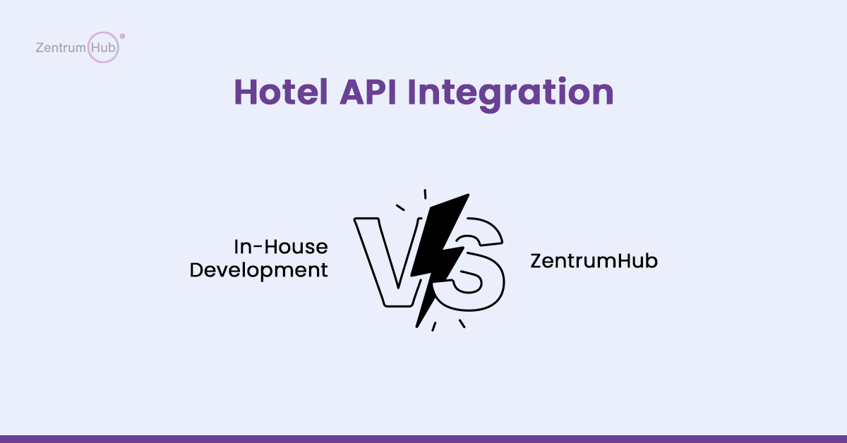 Hotel API Integration: In-House Development vs. ZentrumHub