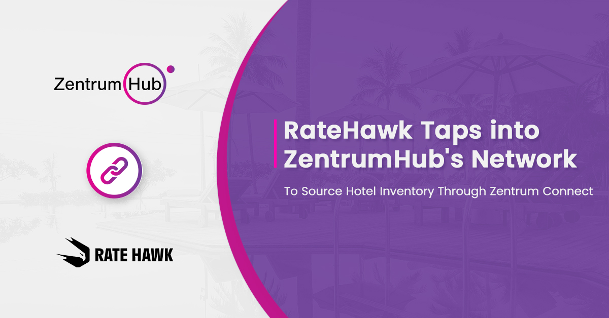 RateHawk Taps into ZentrumHub’s Network to Source Hotel Inventory Through Zentrum Connect